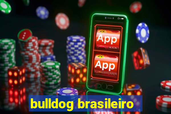 bulldog brasileiro