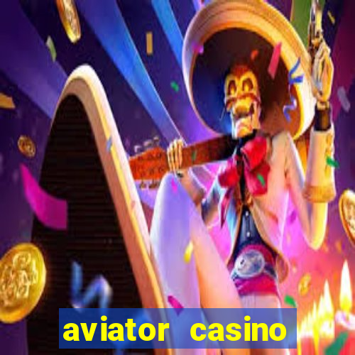 aviator casino delano ca