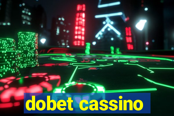 dobet cassino