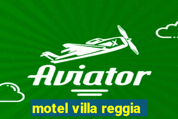 motel villa reggia