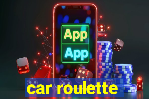 car roulette