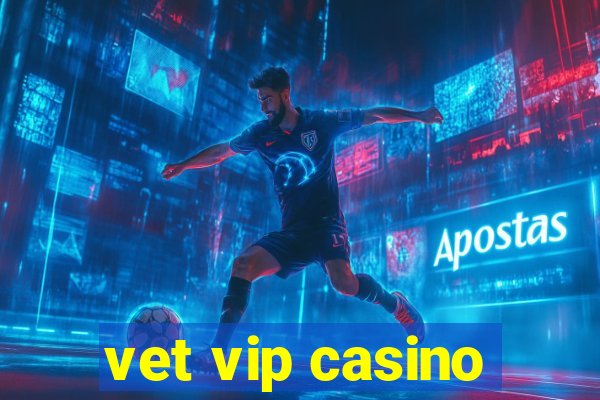 vet vip casino