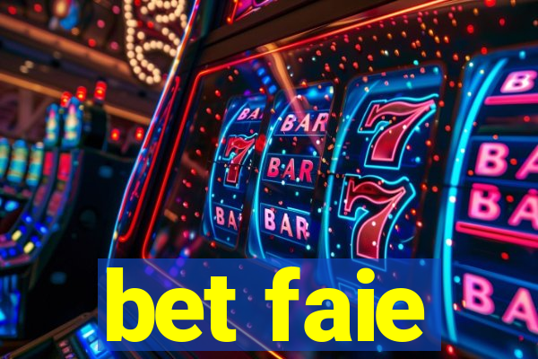 bet faie