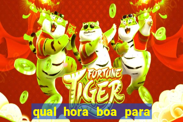 qual hora boa para jogar fortune tiger