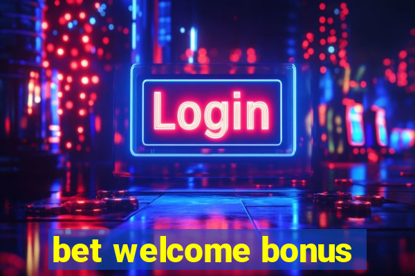 bet welcome bonus