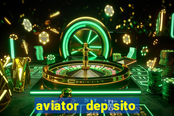 aviator dep贸sito de 1 real