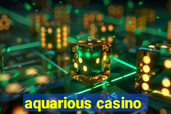 aquarious casino