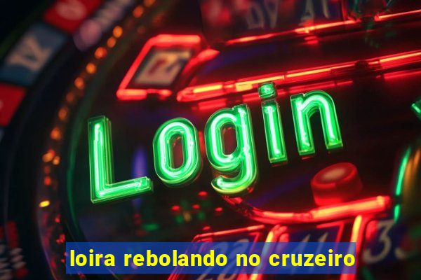 loira rebolando no cruzeiro