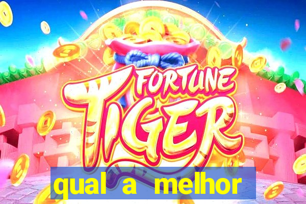 qual a melhor plataforma para o jogo do tigre