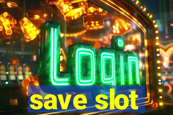 save slot