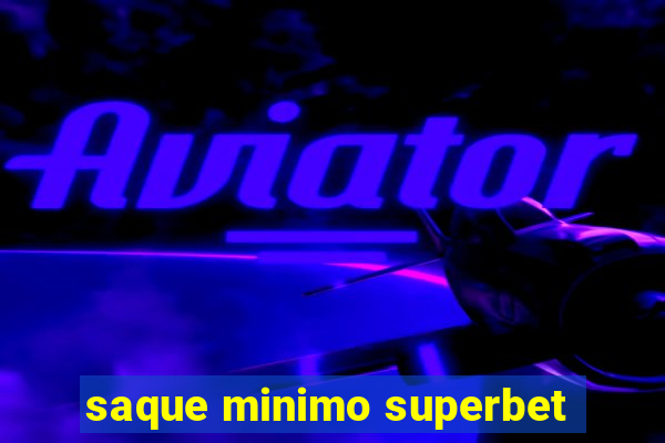 saque minimo superbet