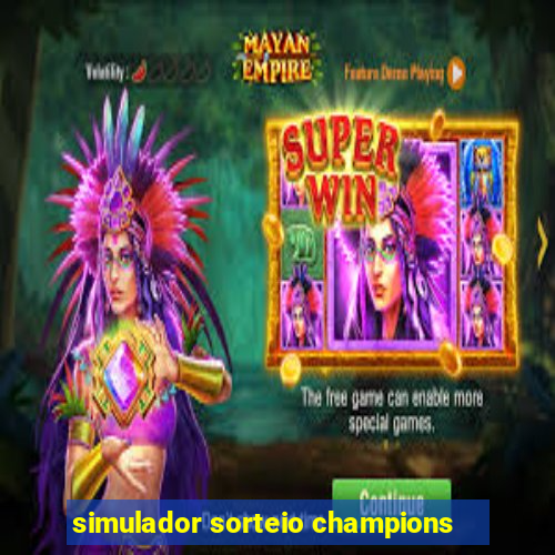 simulador sorteio champions