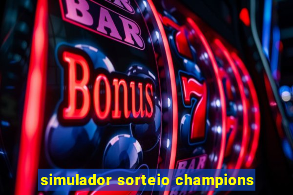 simulador sorteio champions