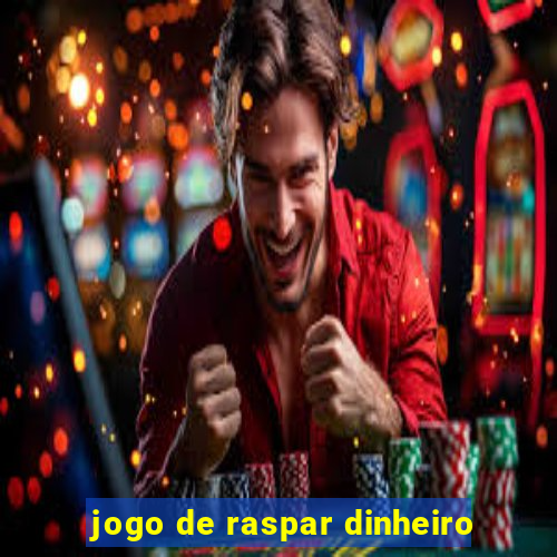 jogo de raspar dinheiro