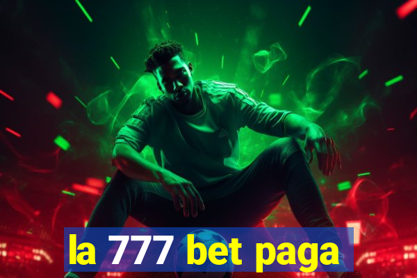 la 777 bet paga