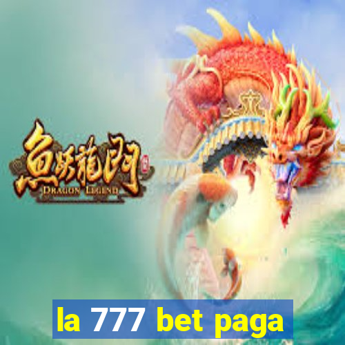 la 777 bet paga