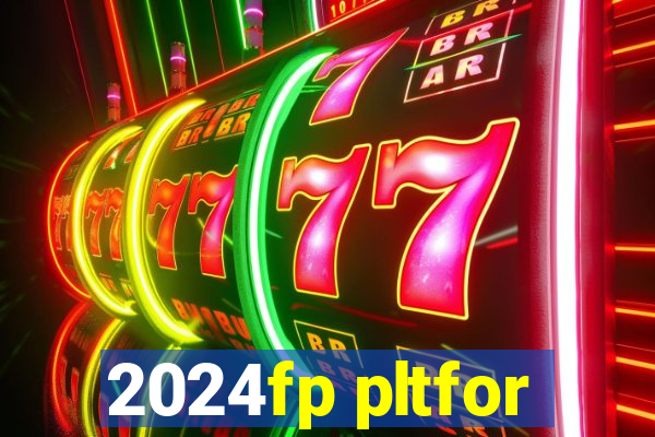 2024fp pltfor