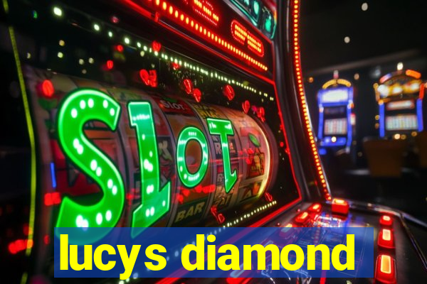 lucys diamond