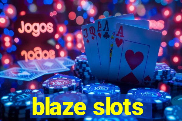 blaze slots