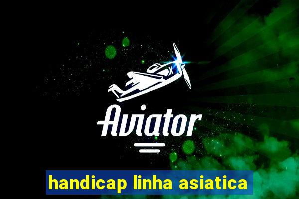 handicap linha asiatica