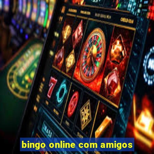 bingo online com amigos