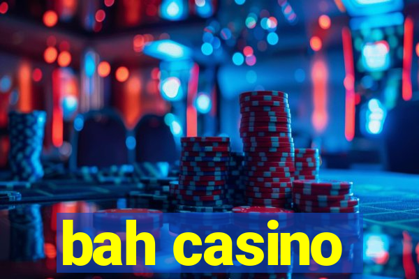 bah casino