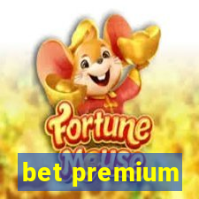 bet premium