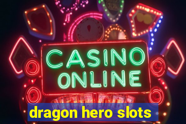 dragon hero slots