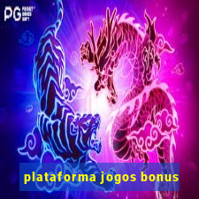 plataforma jogos bonus