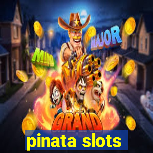 pinata slots