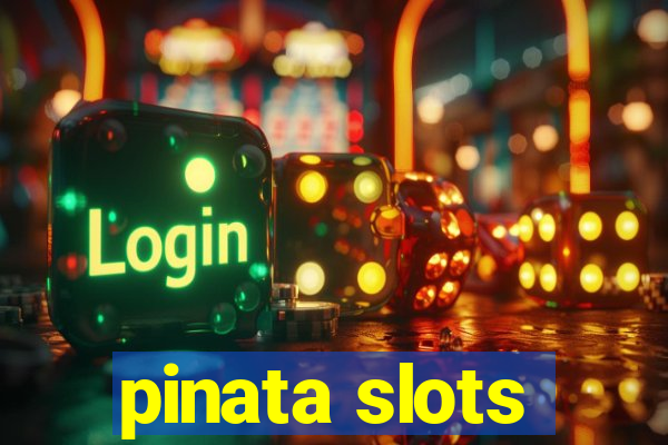 pinata slots