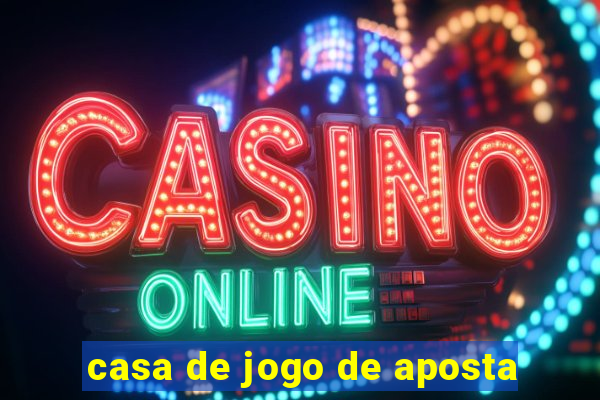 casa de jogo de aposta