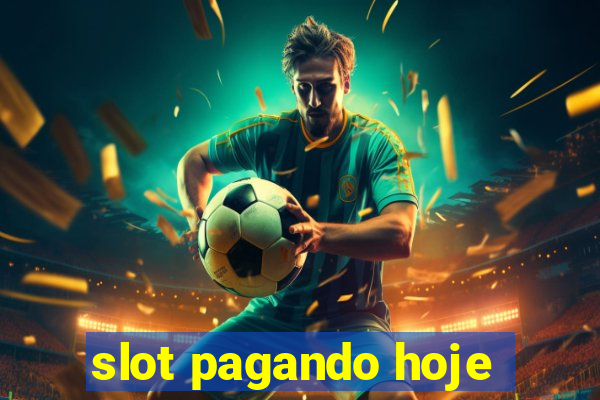 slot pagando hoje