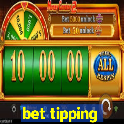 bet tipping