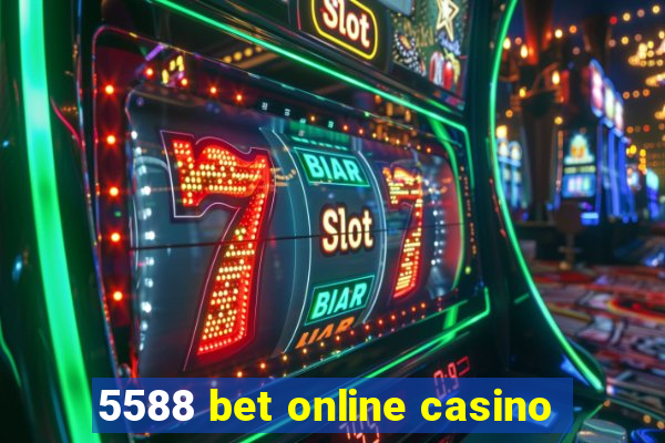 5588 bet online casino