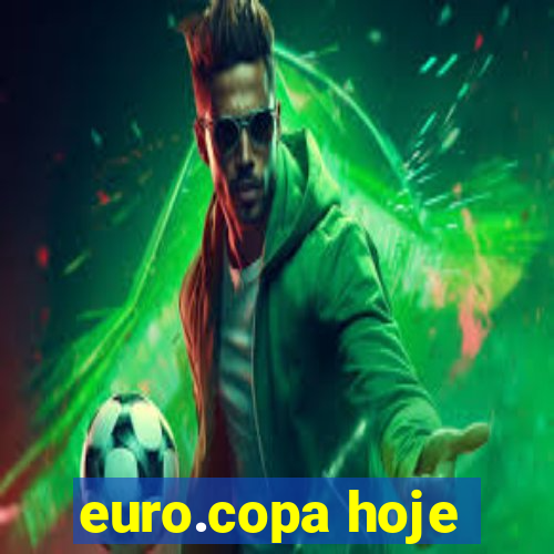 euro.copa hoje