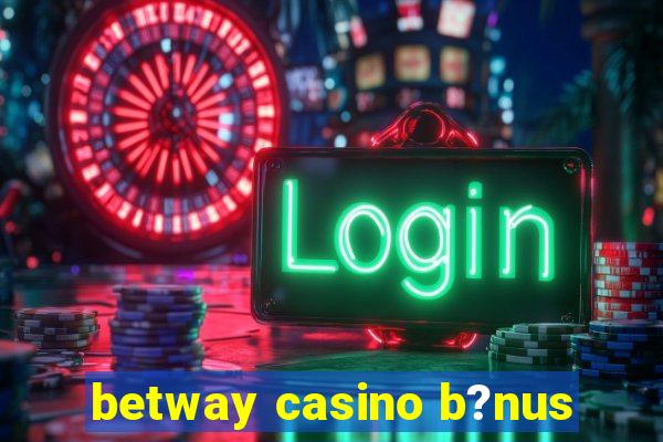 betway casino b?nus