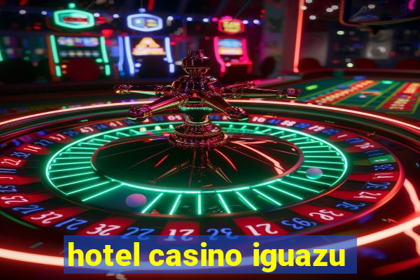 hotel casino iguazu