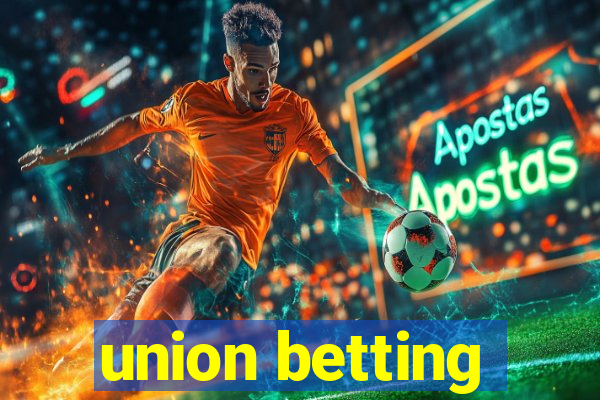 union betting