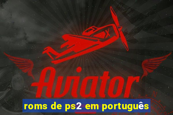 roms de ps2 em português