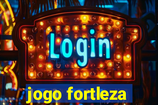 jogo fortleza