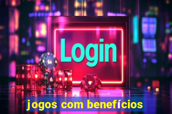 jogos com benefícios