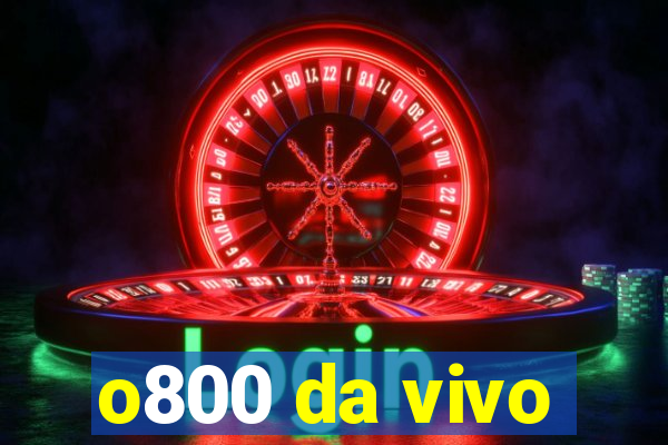 o800 da vivo