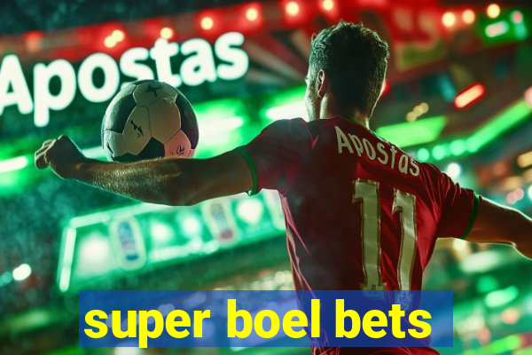 super boel bets