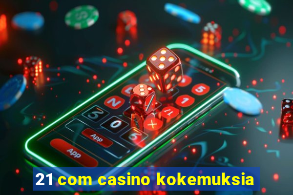 21 com casino kokemuksia