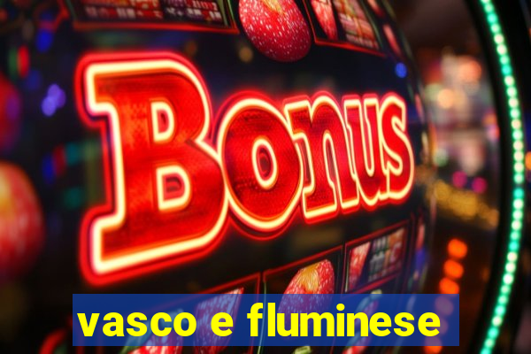 vasco e fluminese