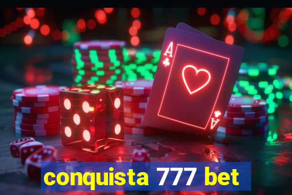 conquista 777 bet