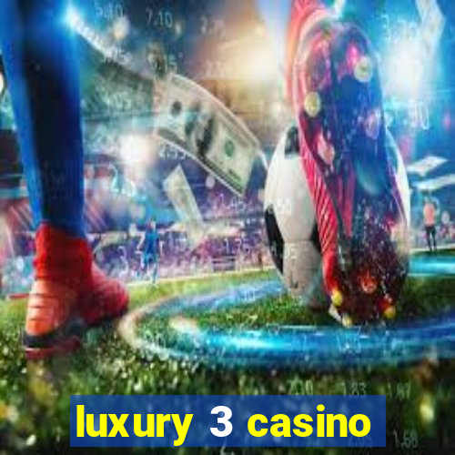 luxury 3 casino