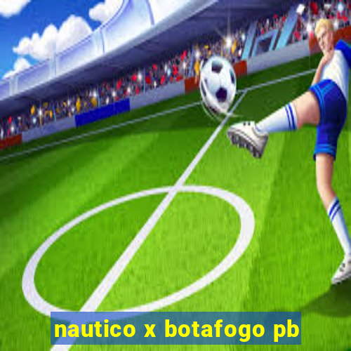 nautico x botafogo pb