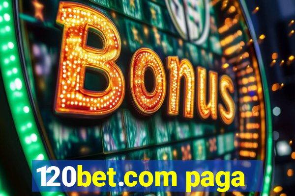 120bet.com paga